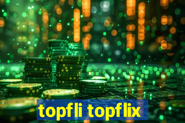 topfli topflix